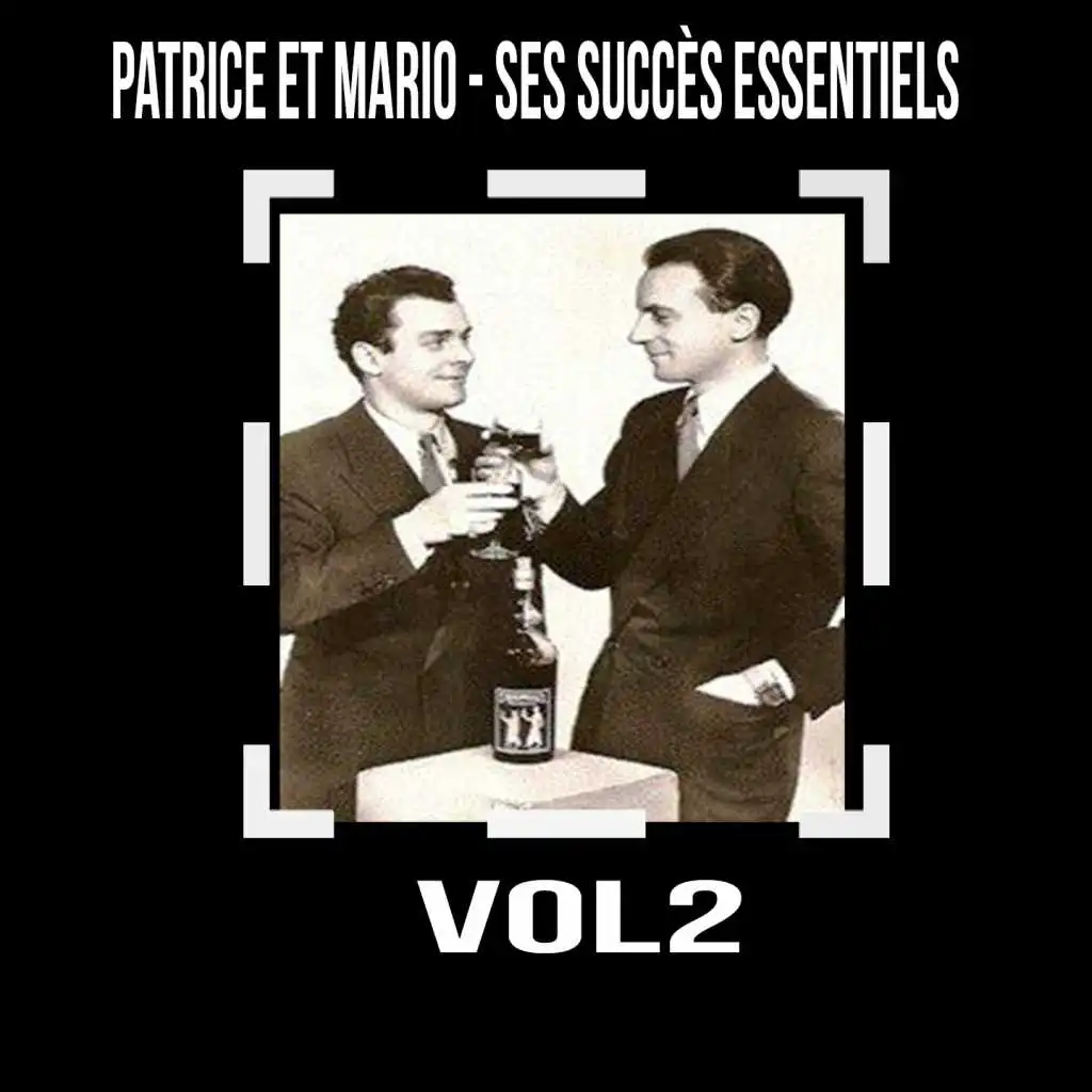 Patrice et Mario - Ses Succès Essentiels, Vol. 2