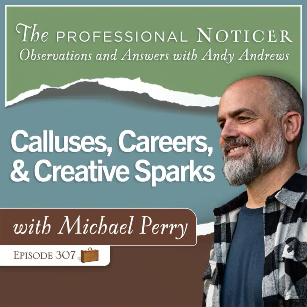 Calluses, Careers, and Creative Sparks with Michael Perry