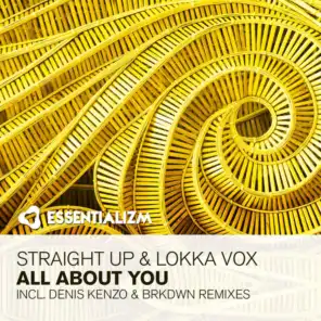 Straight Up and Lokka Vox