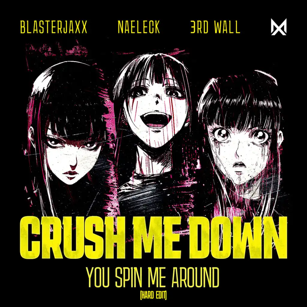 Crush Me Down (You Spin Me Around) [Hard Edit] [feat. Blasterjaxx]