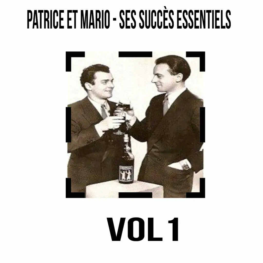 Patrice et Mario - Ses Succès Essentiels, Vol. 1
