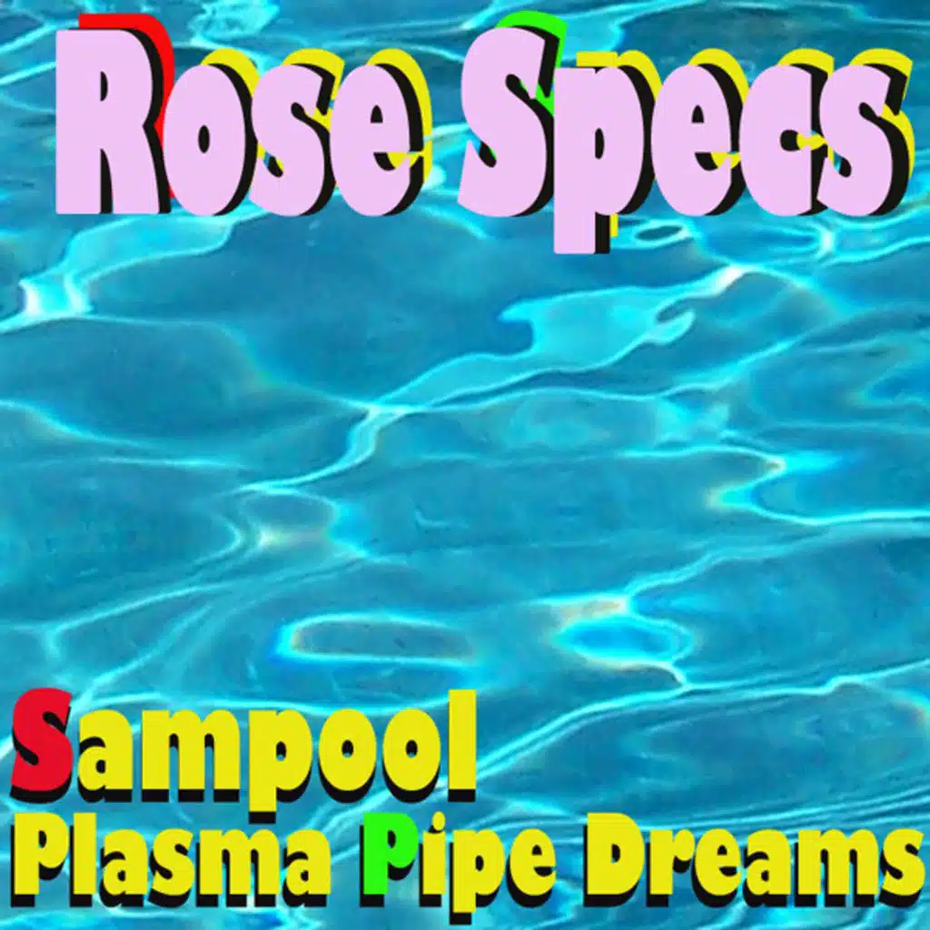 Sampool/Plasma Pipe Dreams