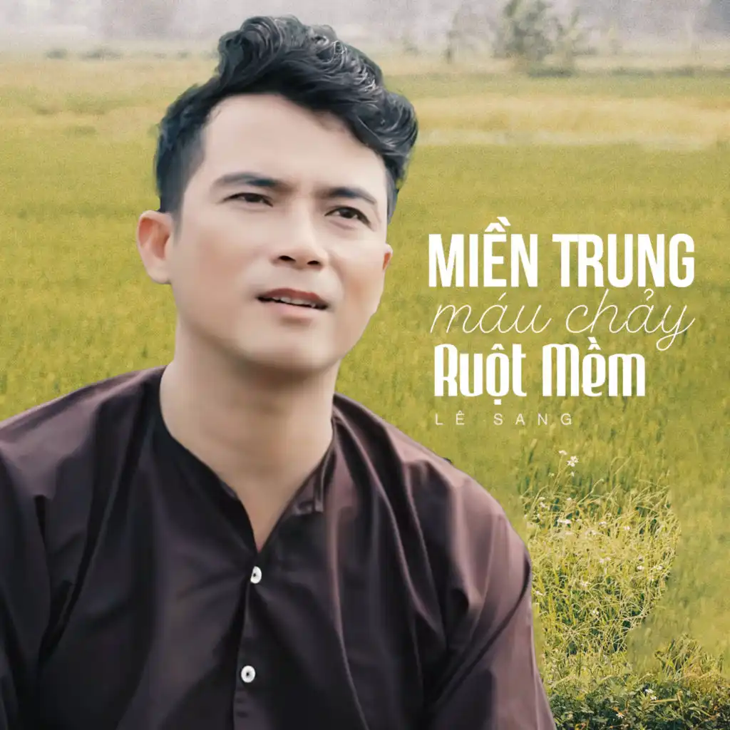 Miền Trung Máu Chảy Ruột Mềm (feat. Đan Phương)