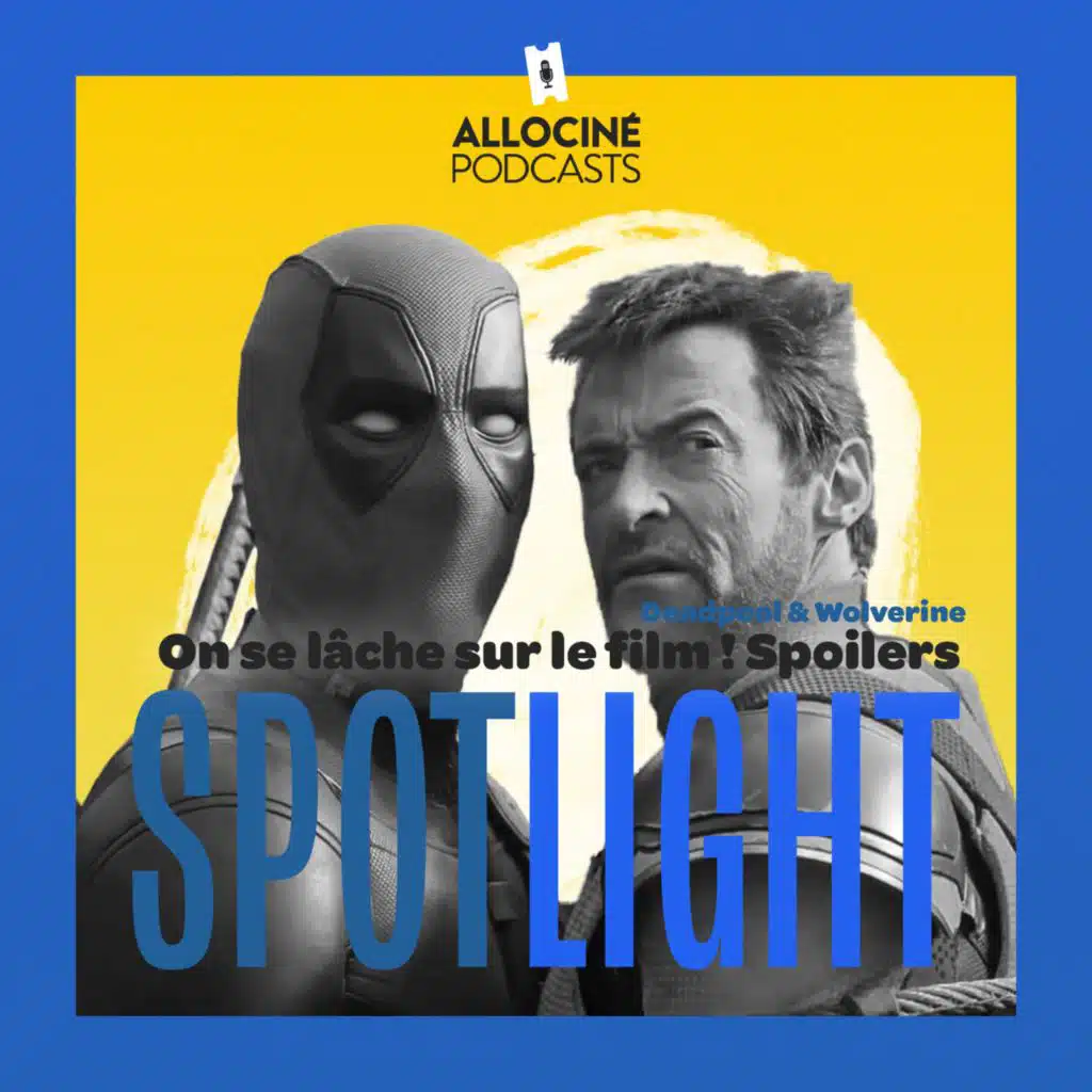 Deadpool & Wolverine : on se lâche sur les surprises du film ! (partie 2, 100% spoilers)