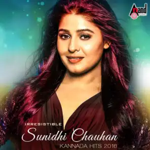 Irresistible Sunidhi Chauhan - Kannada Hits 2016