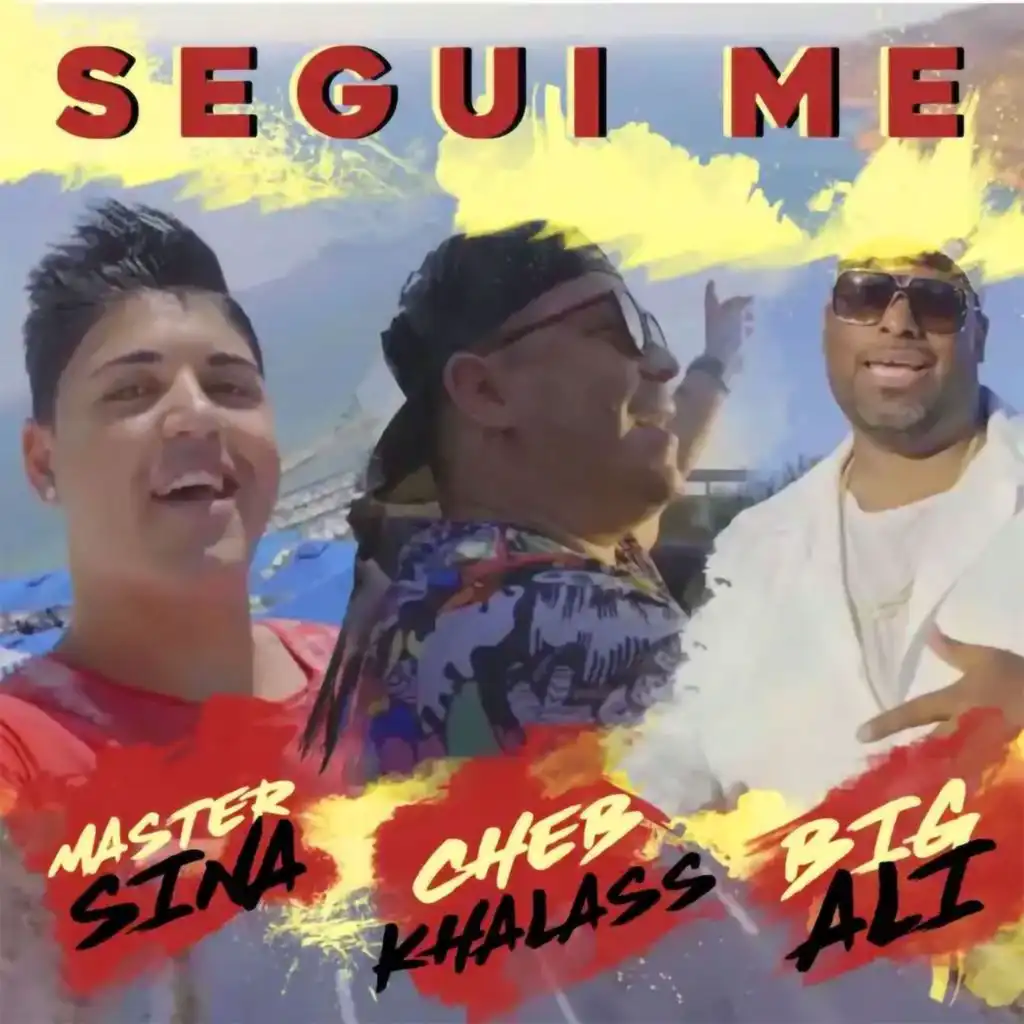 Segui Me (feat. Cheb Khalass & Big Ali)