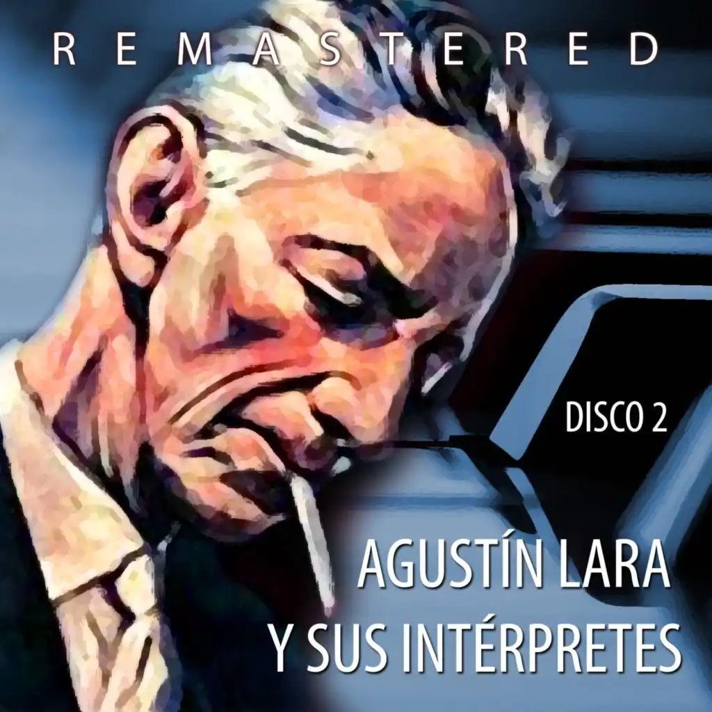 Agustín Lara y sus intérpretes, Vol. 2 (Remastered)