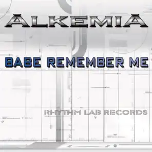 Babe Remember Me (Alkemia Extended Mix)