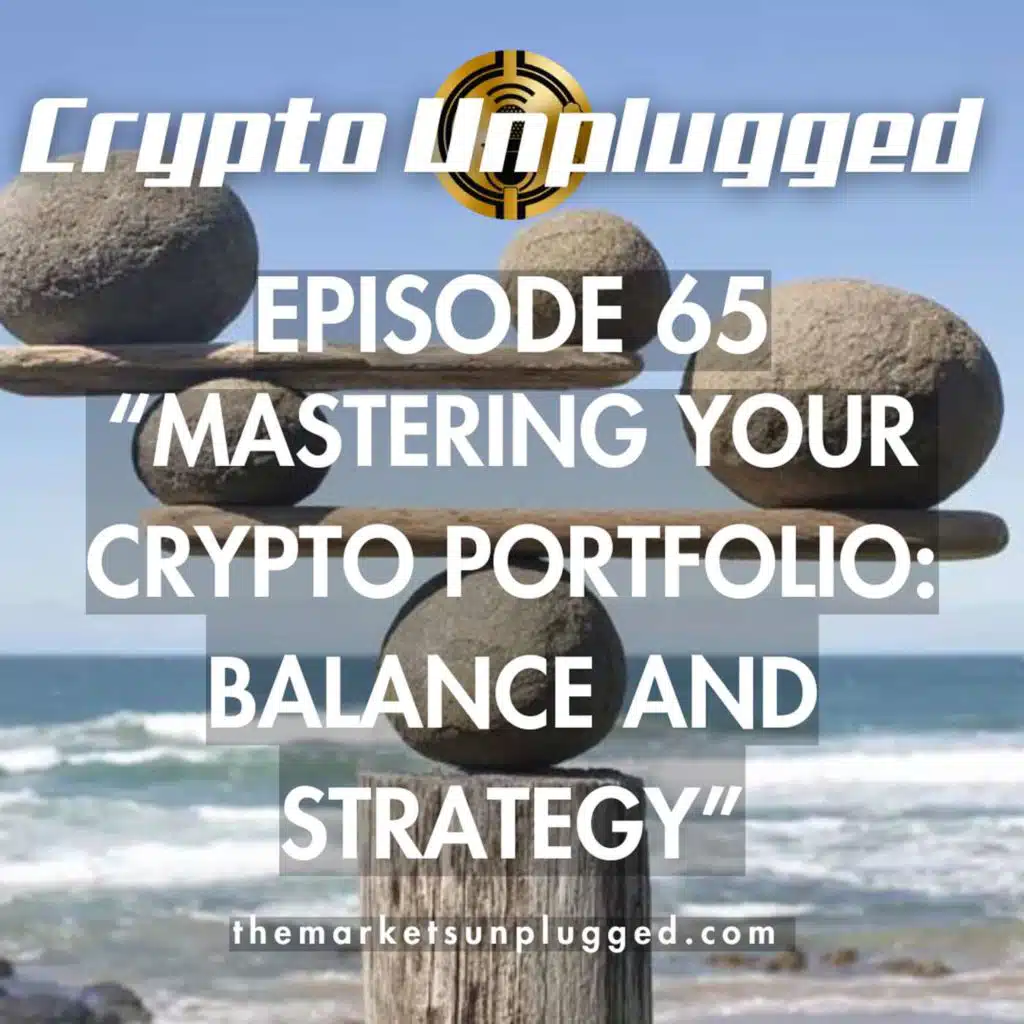 #65: "Mastering your Crypto Portfolio: Balance and Strategy"