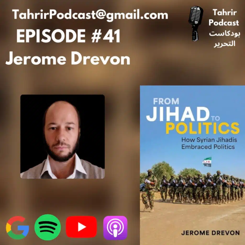 EP 41 - Jerome Drevon: From Jihad to Politics: How Syrian Jihadis Embraced Politics