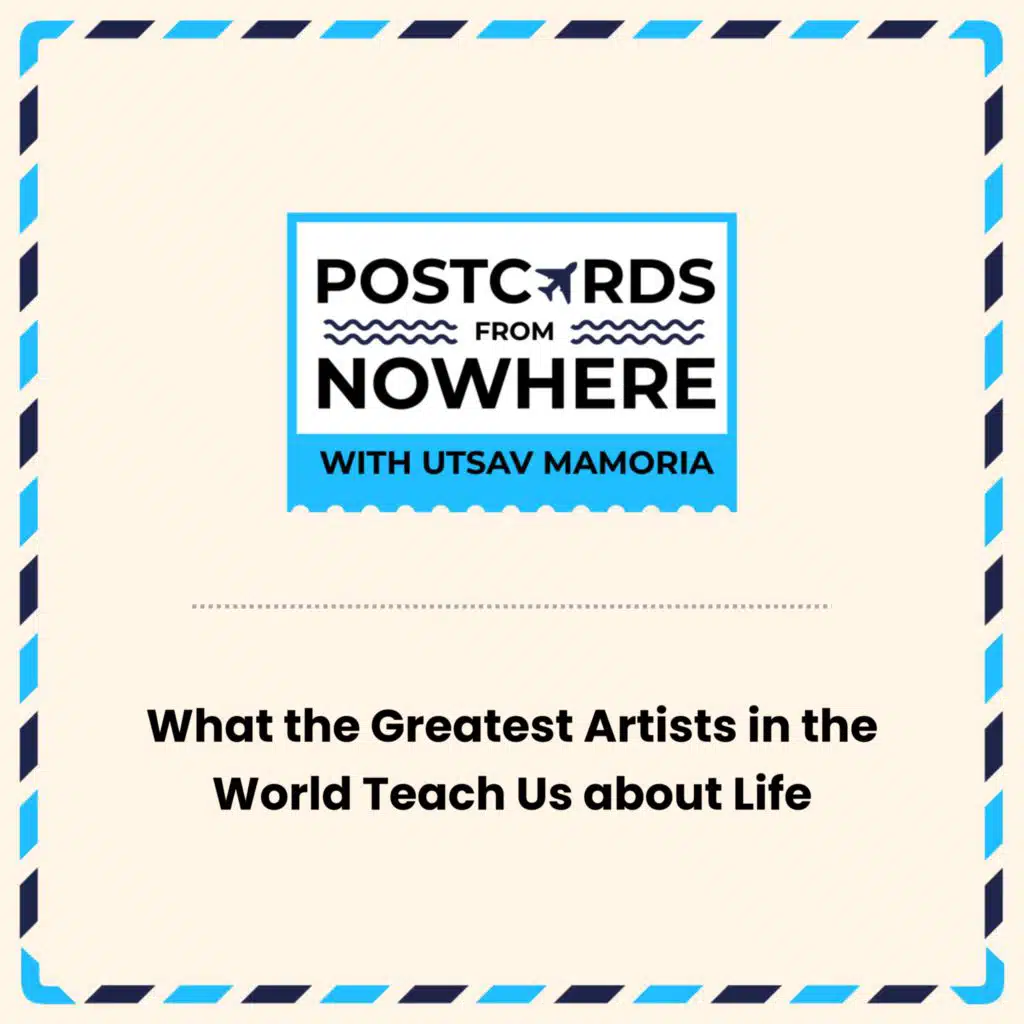 What the Greatest Artists in the World Teach Us about Life