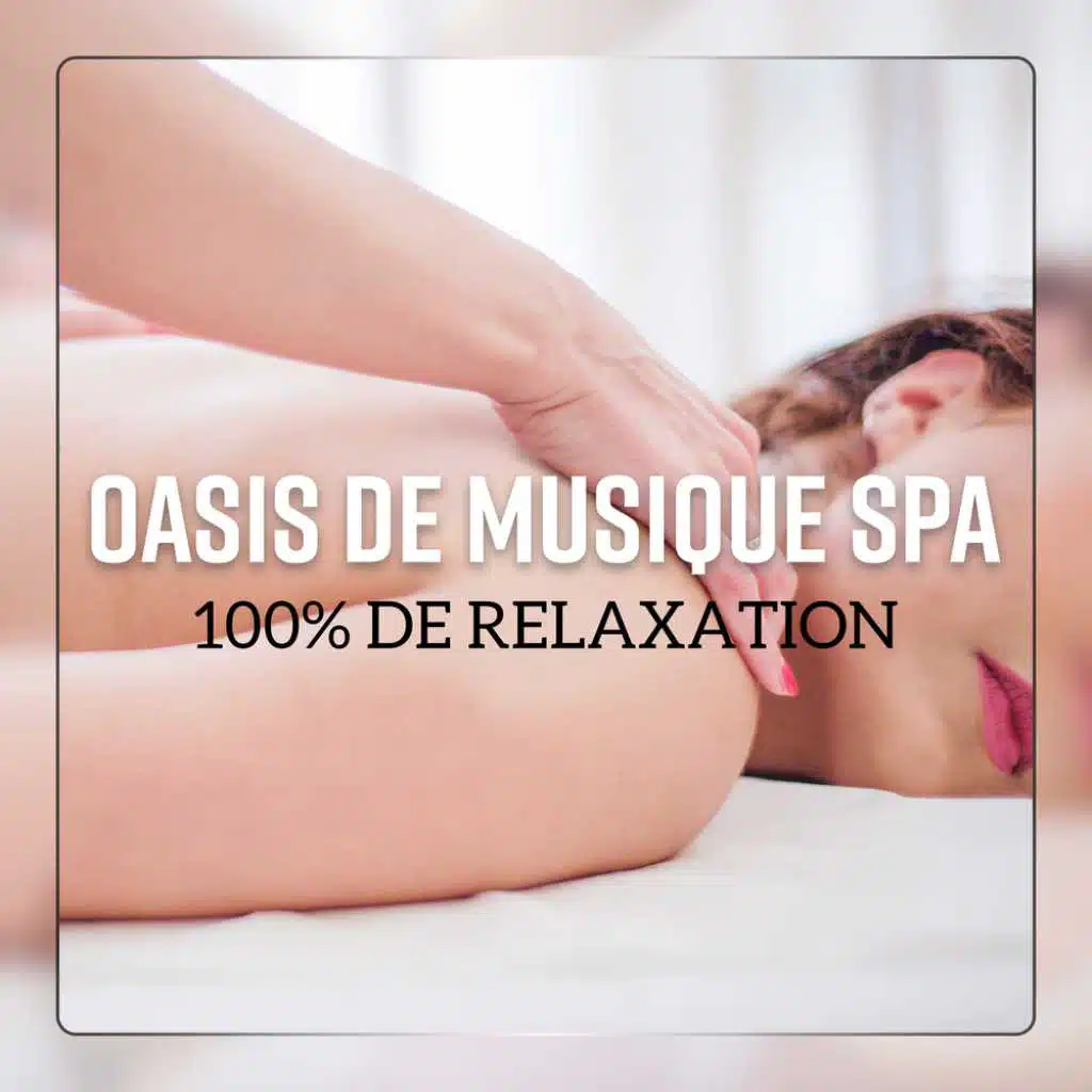 Oasis de musique spa - 100% de relaxation