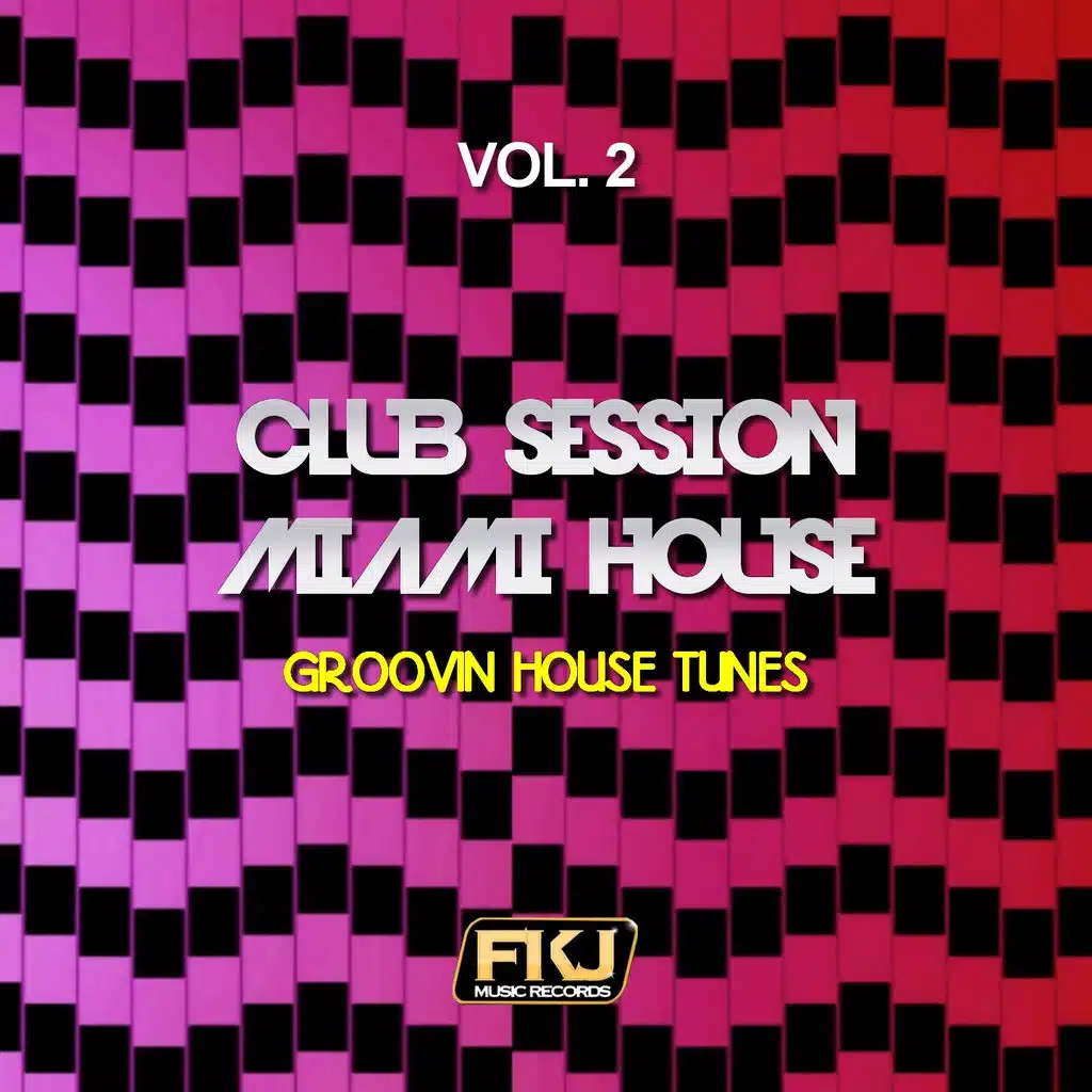 Club Session Miami House, Vol. 2 (Groovin House Tunes)