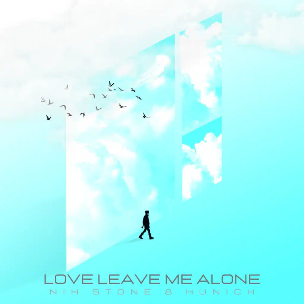 Love Leave Me Alone