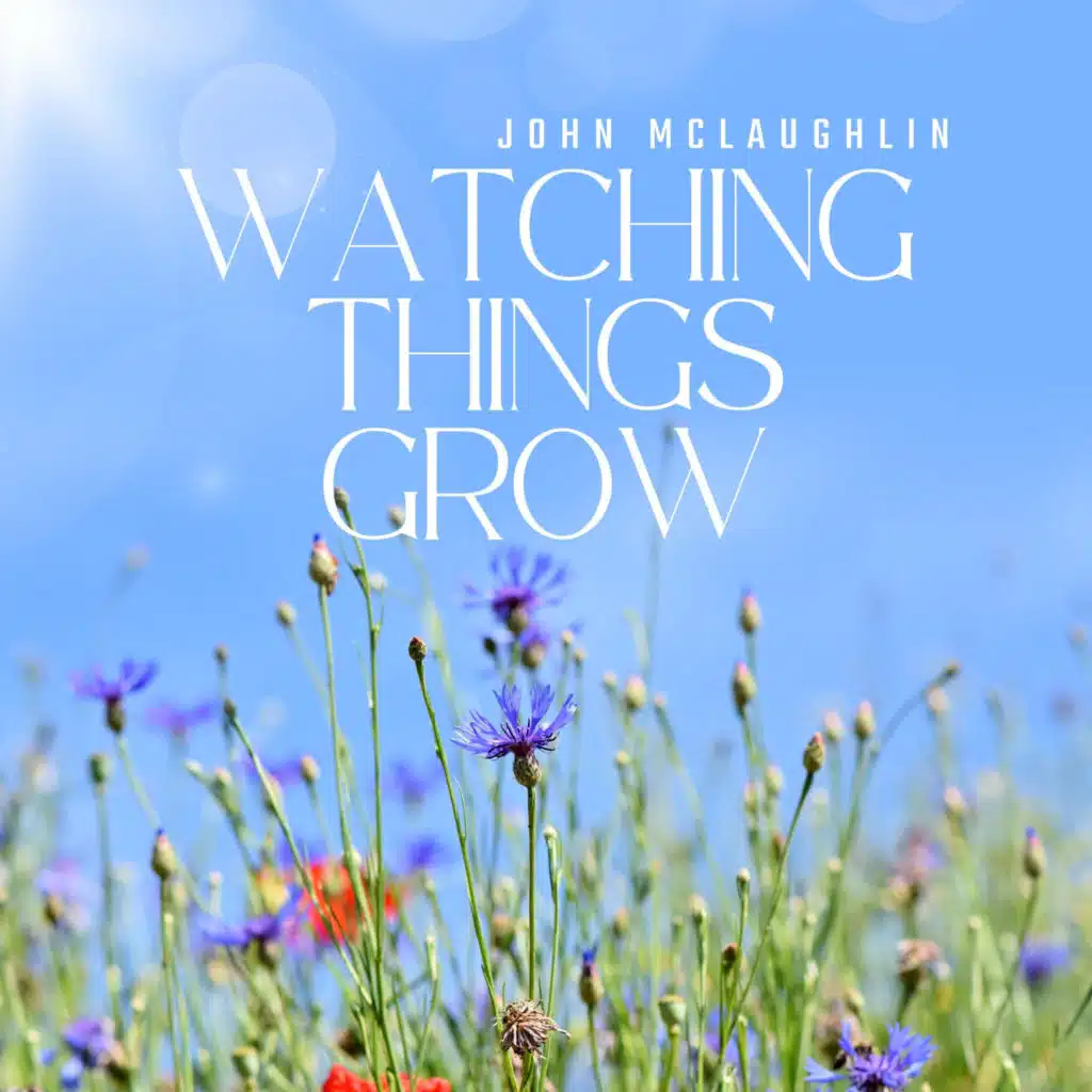 Watching Things Grow