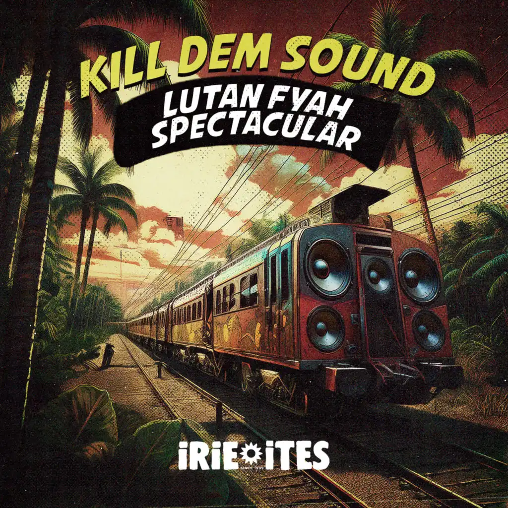 Spectacular, Lutan Fyah & Irie Ites