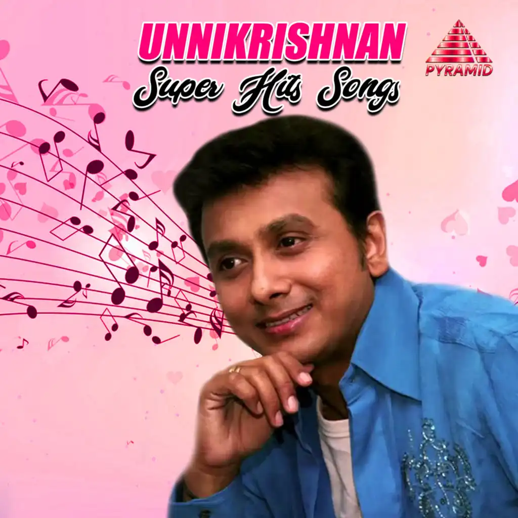 Unnikrishnan Super Hit Songs (Original Motion Picture Soundtrack)