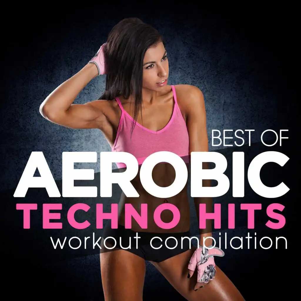 Best of Aerobic Techno Hits Workout Compilation