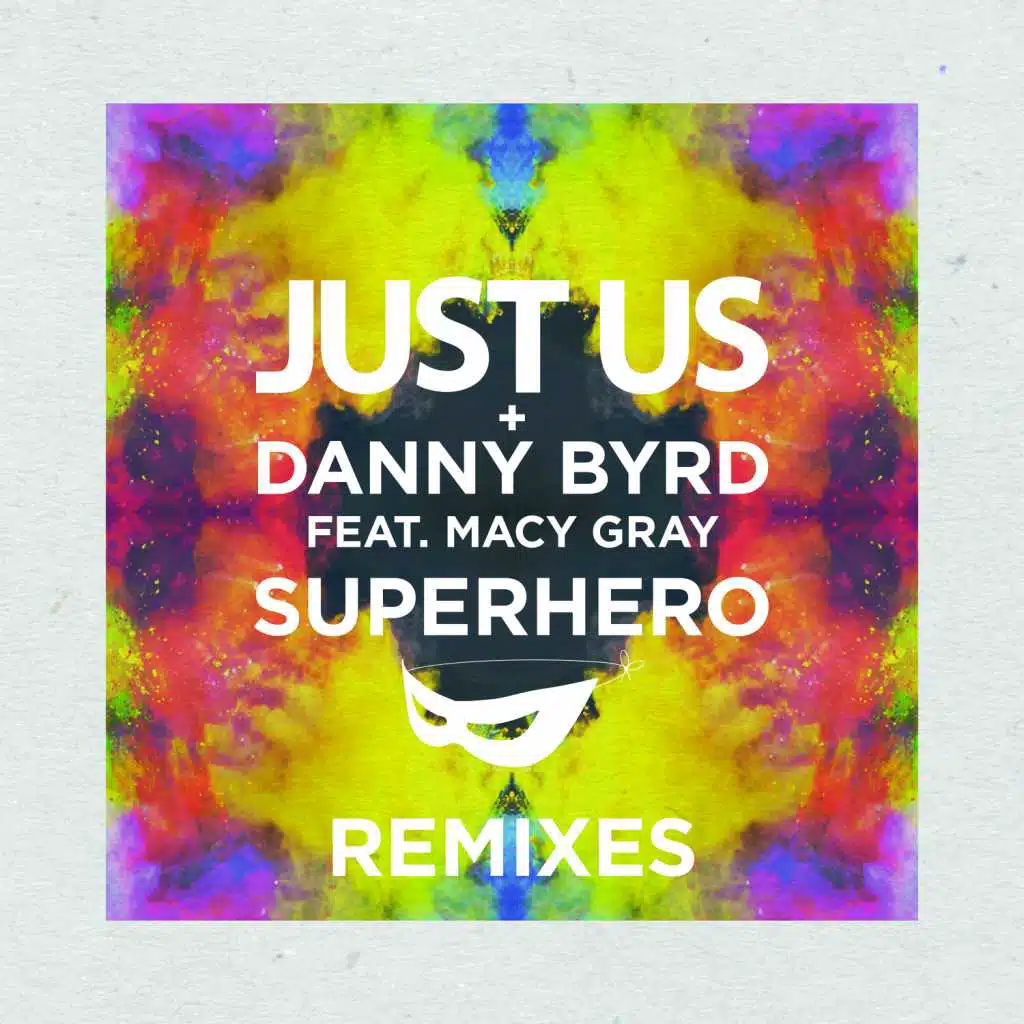 Superhero (Remixes) [feat. Macy Gray, Steven Lee, Goldie, Just Us & Tom Upton & James Bluck]