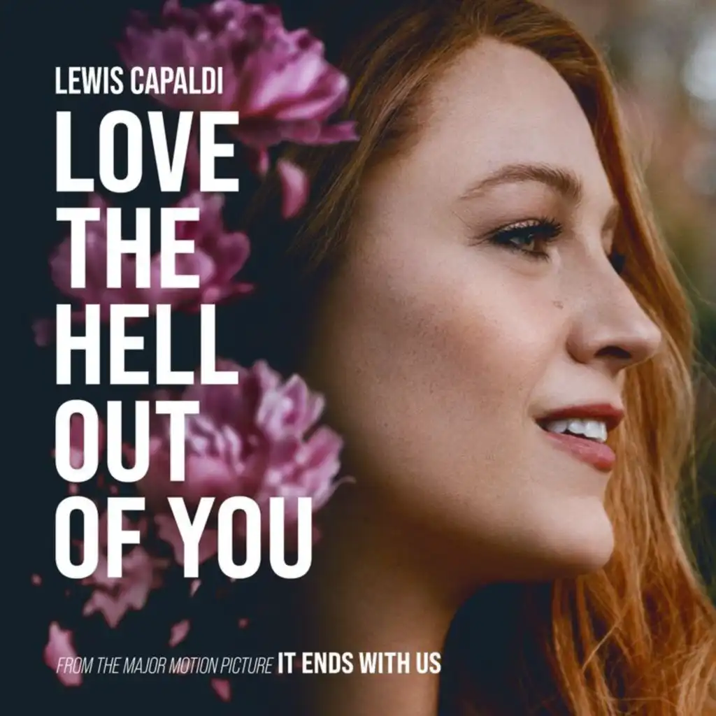 Love The Hell Out Of You (Piano Acoustic) (From The Motion Picture 'It Ends With Us')