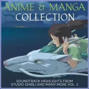 Anime and Manga Collection - Soundtrack Highlights from Studio Ghibli and Many More Vol. 2