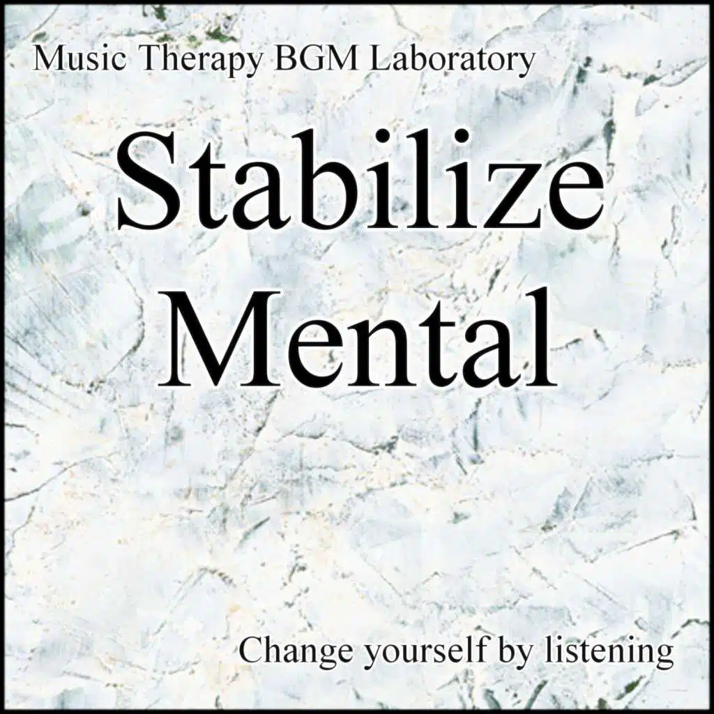 Stabilize the Mental Training to Change Yourself in Just Listen