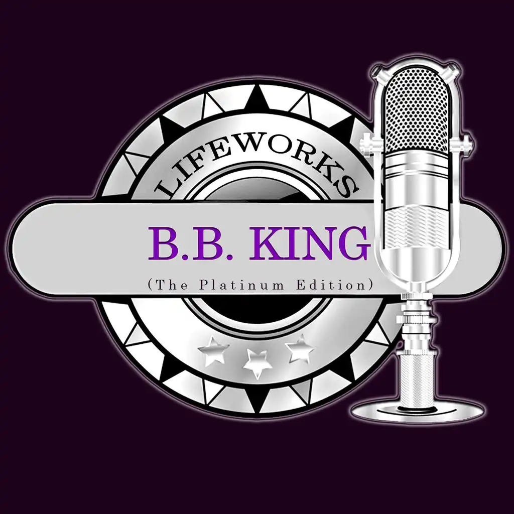 Lifeworks - B.B. King (The Platinum Edition)