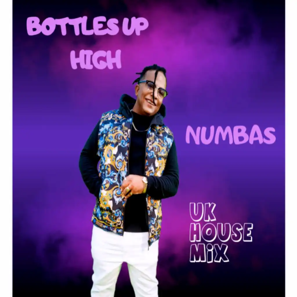 Bottles Up High (Uk House Ver) (clean)