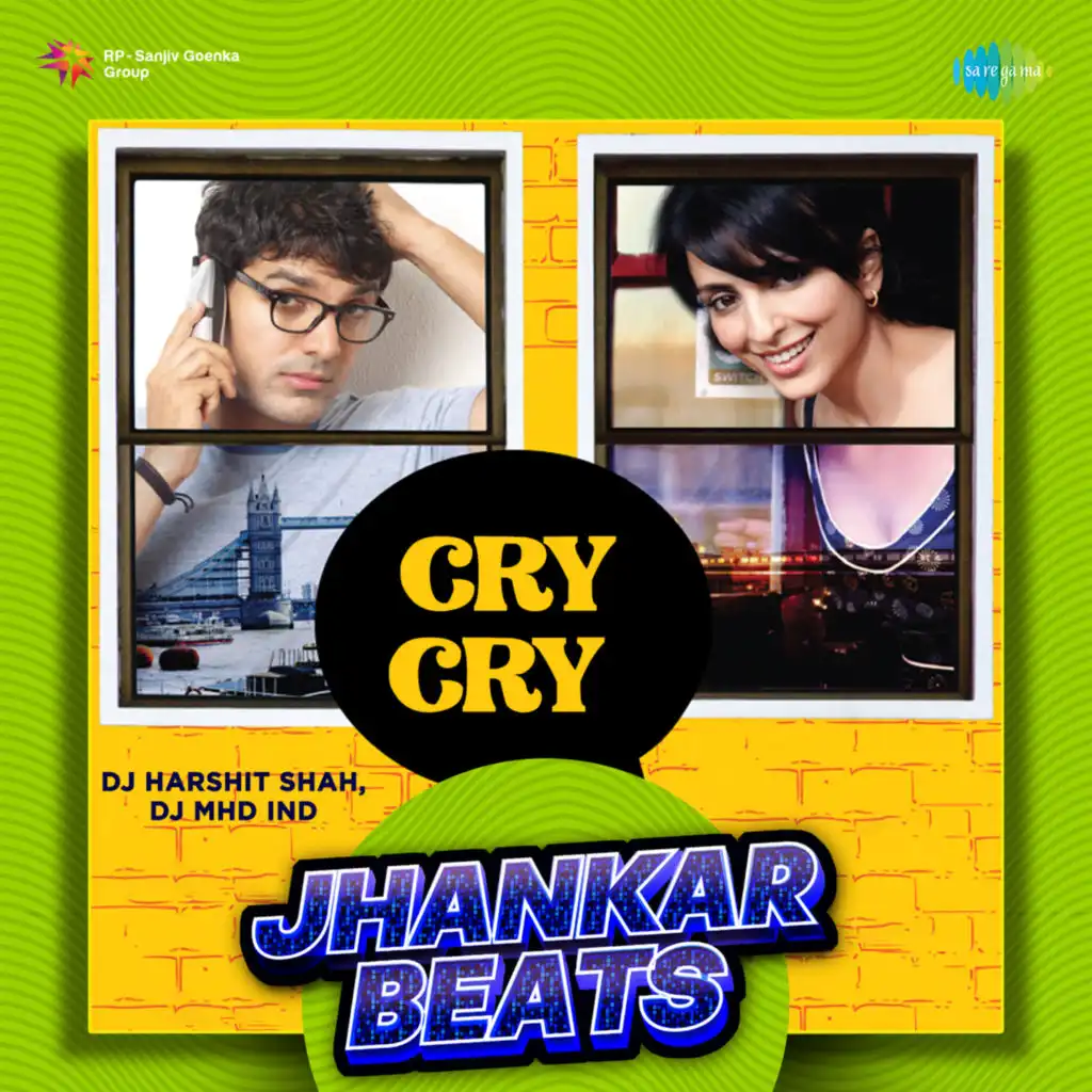 Cry Cry (Jhankar Beats) [feat. DJ Harshit Shah & DJ MHD IND]