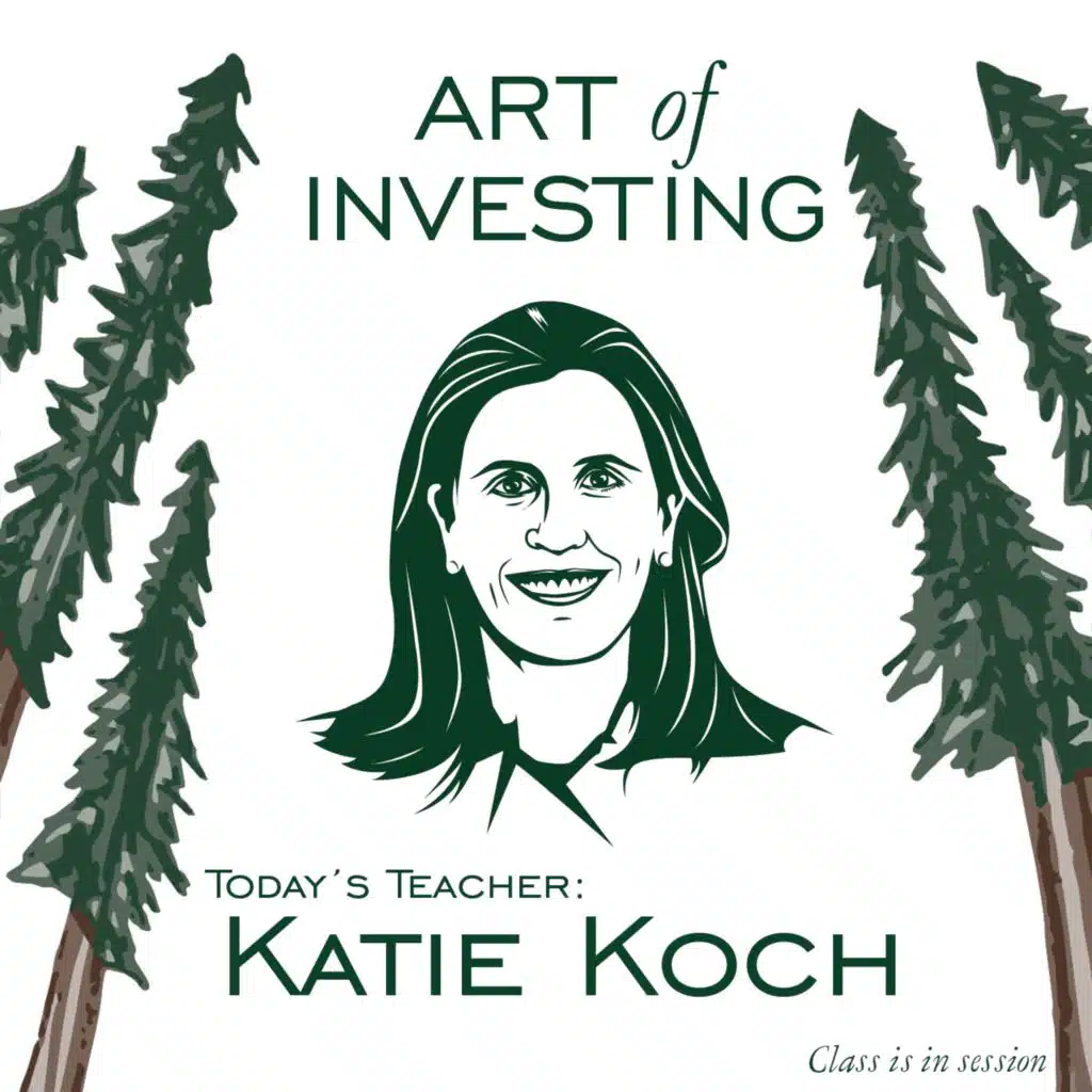 Katie Koch - Be A Force Multiplier - [Art of Investing, EP.13]