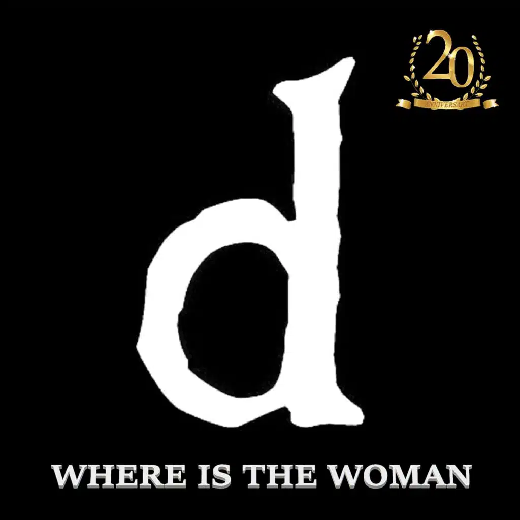 Where is the Woman (20th Anniversary Intumescing Remaster)