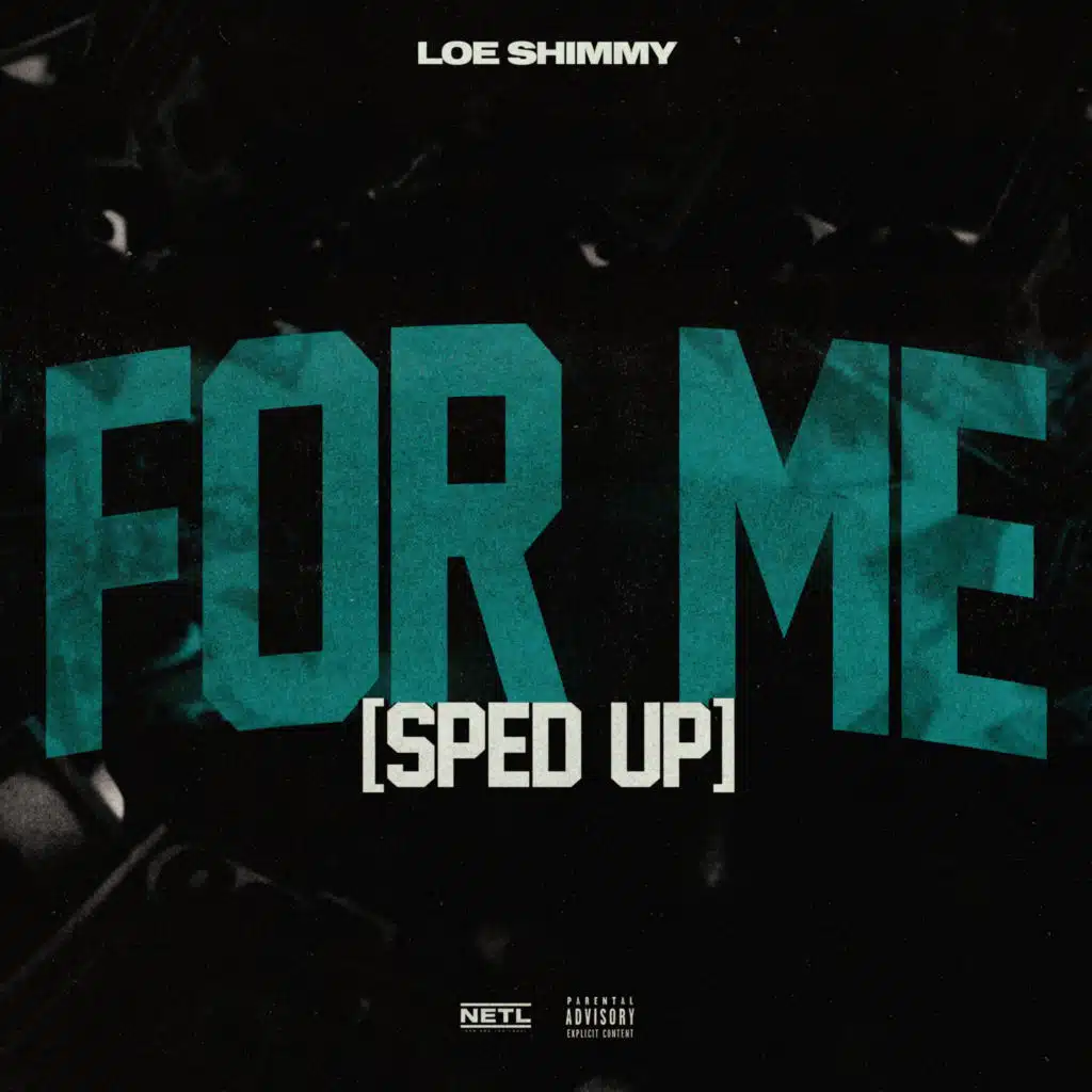 For Me (Sped Up) [feat. Loe Shimmy]