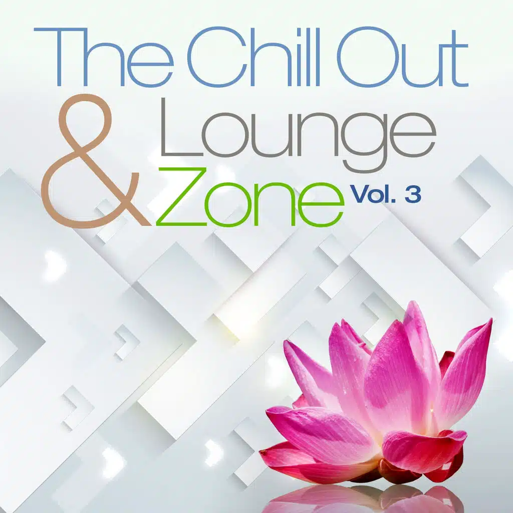 The Chill Out and Lounge Zone, Vol. 3