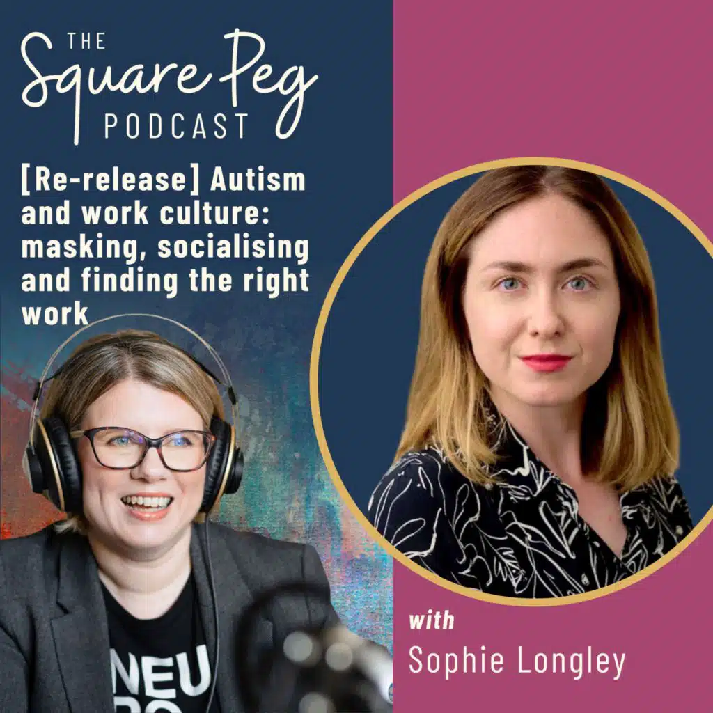 119 [Re-release] Autism and work culture: masking, socialising and finding the right work