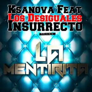La Mentirita (ft. Los Desiguales & Insurrecto)