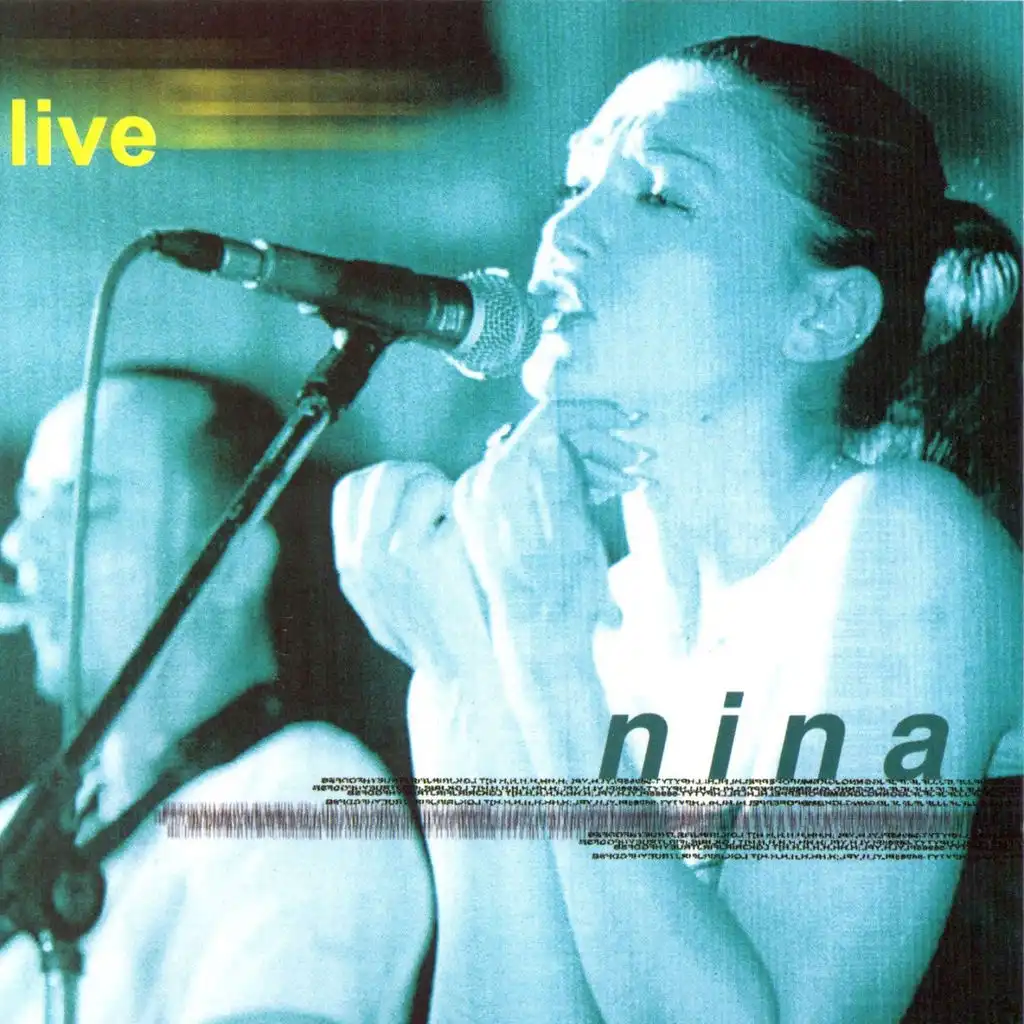 Nina, Live