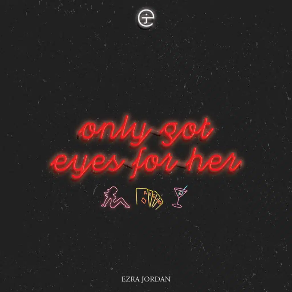 Only Got Eyes for Her