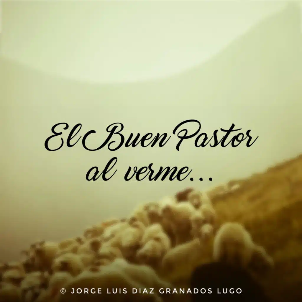 El Buen Pastor al verme...
