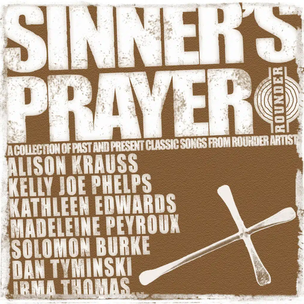 Sinner's Prayer (A Collection of Classic Songs from Rounder Artists)