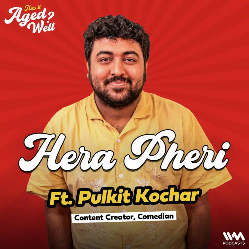 Hera Pheri ft. Pulkit Kochar | Has It Aged Well?