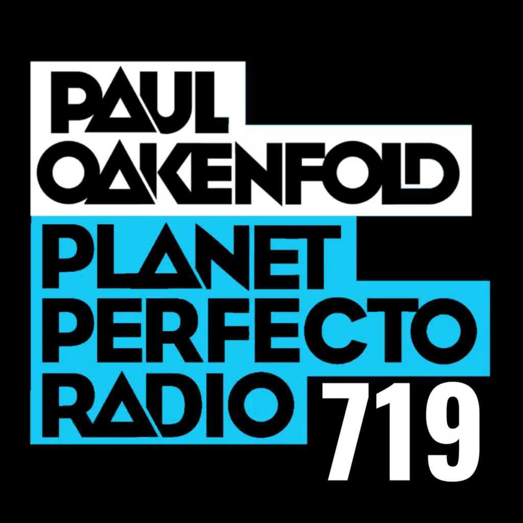 Planet Perfecto Podcast 719 ft. Paul Oakenfold