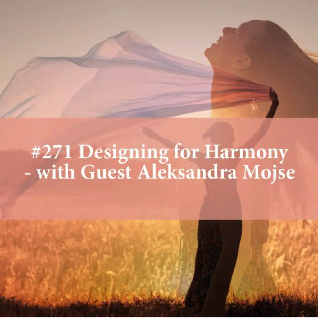 Designing for Harmony: Aleksandra Mojse on Creating Organised Living Spaces (#271)