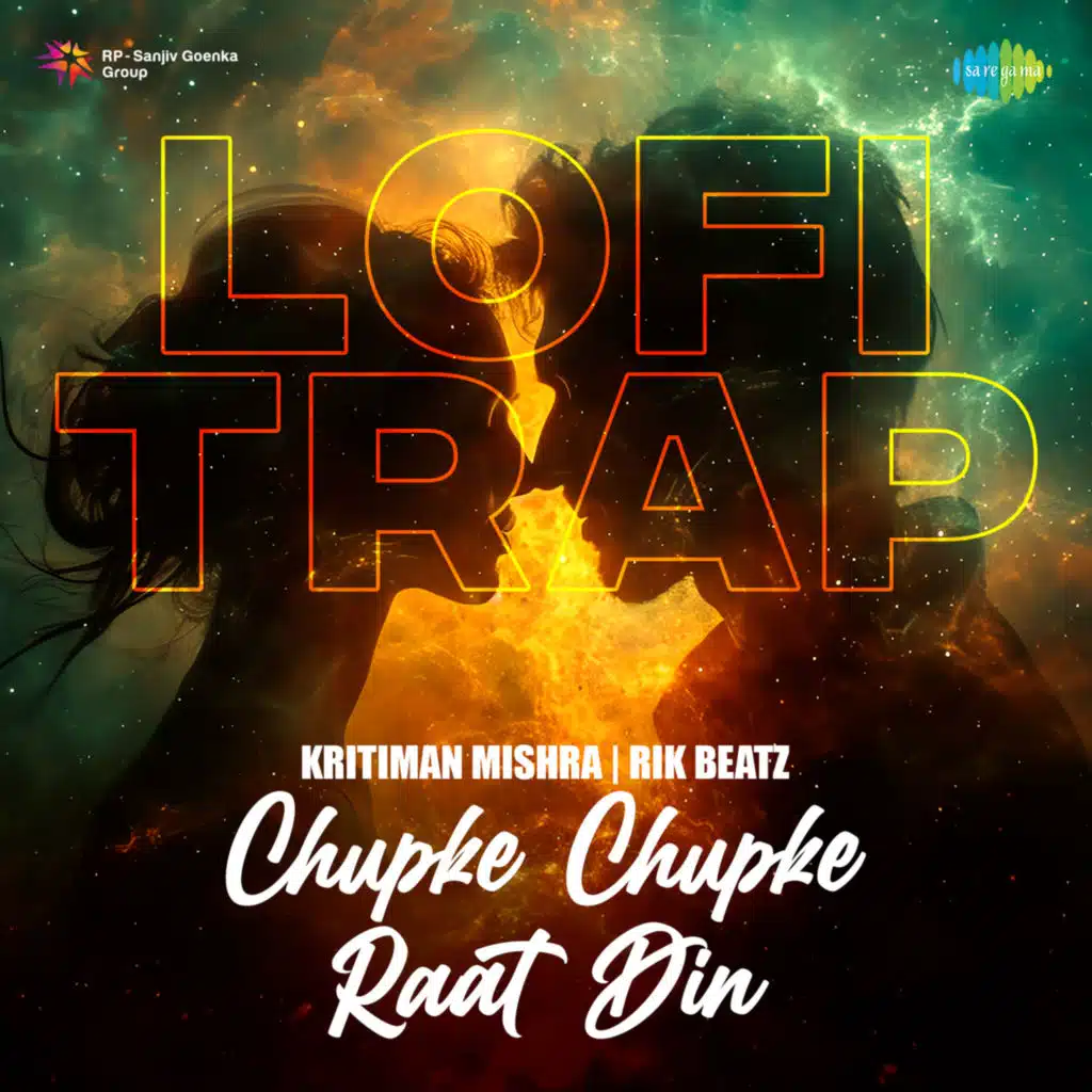 Chupke Chupke Raat Din (LoFi Trap) [feat. Kritiman Mishra & Rik Beatz]