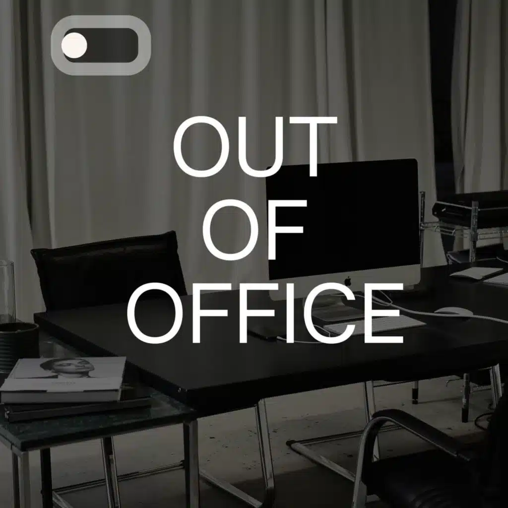 OUT OF OFFICE