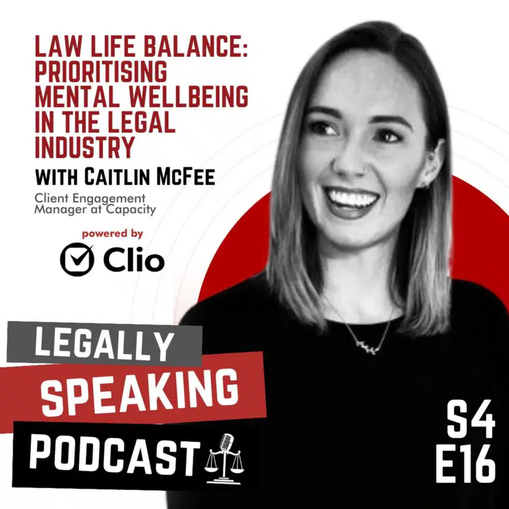 Law Life Balance: Prioritising Mental Wellbeing in the Legal Industry - Caitlin McFee - S4E16