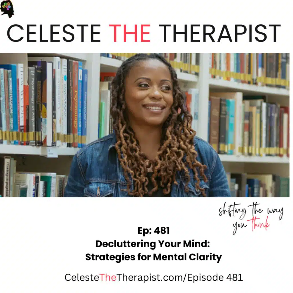EP 481  Decluttering Your Mind:  Strategies for Mental Clarity