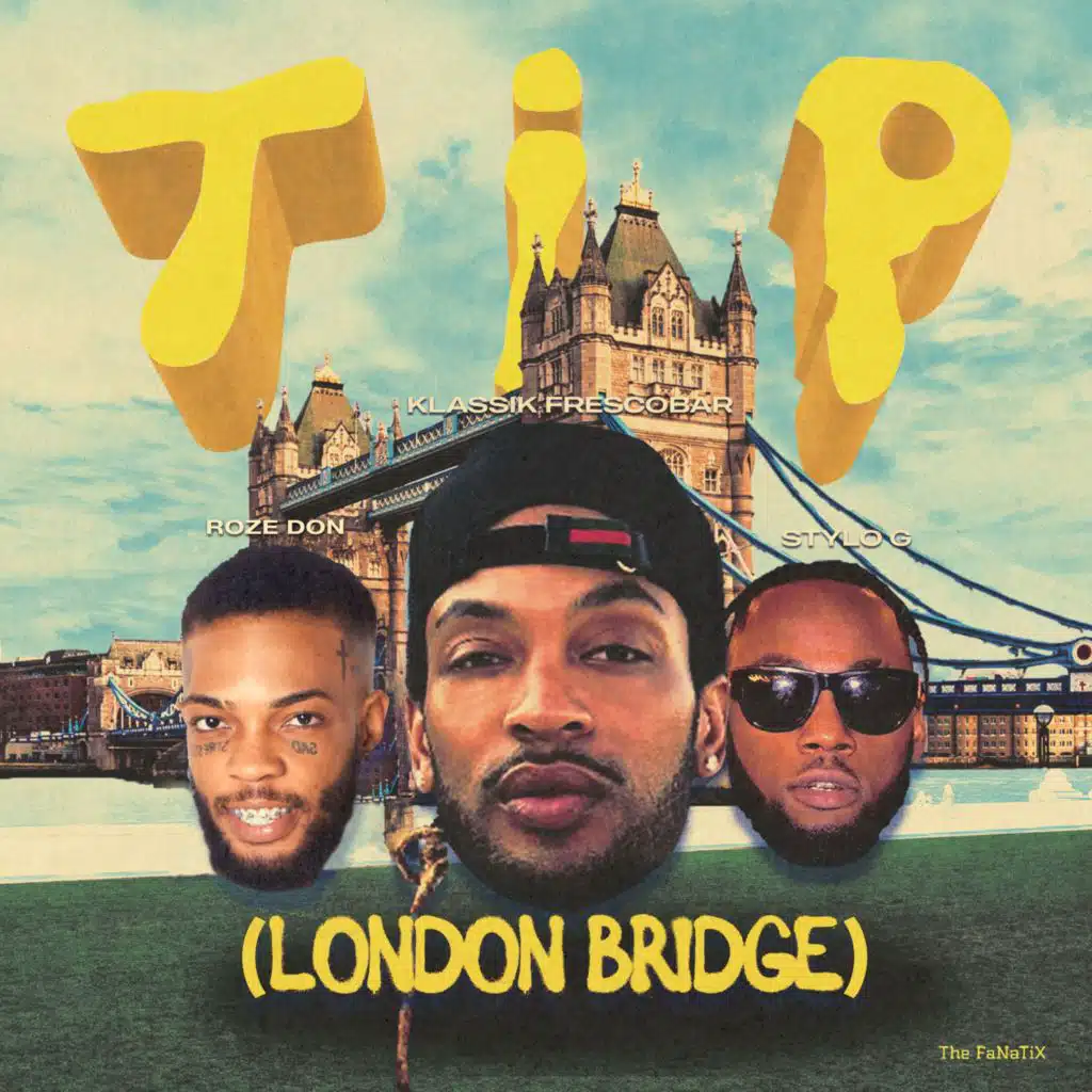 Tip (London Bridge) [feat. The FaNaTiX]