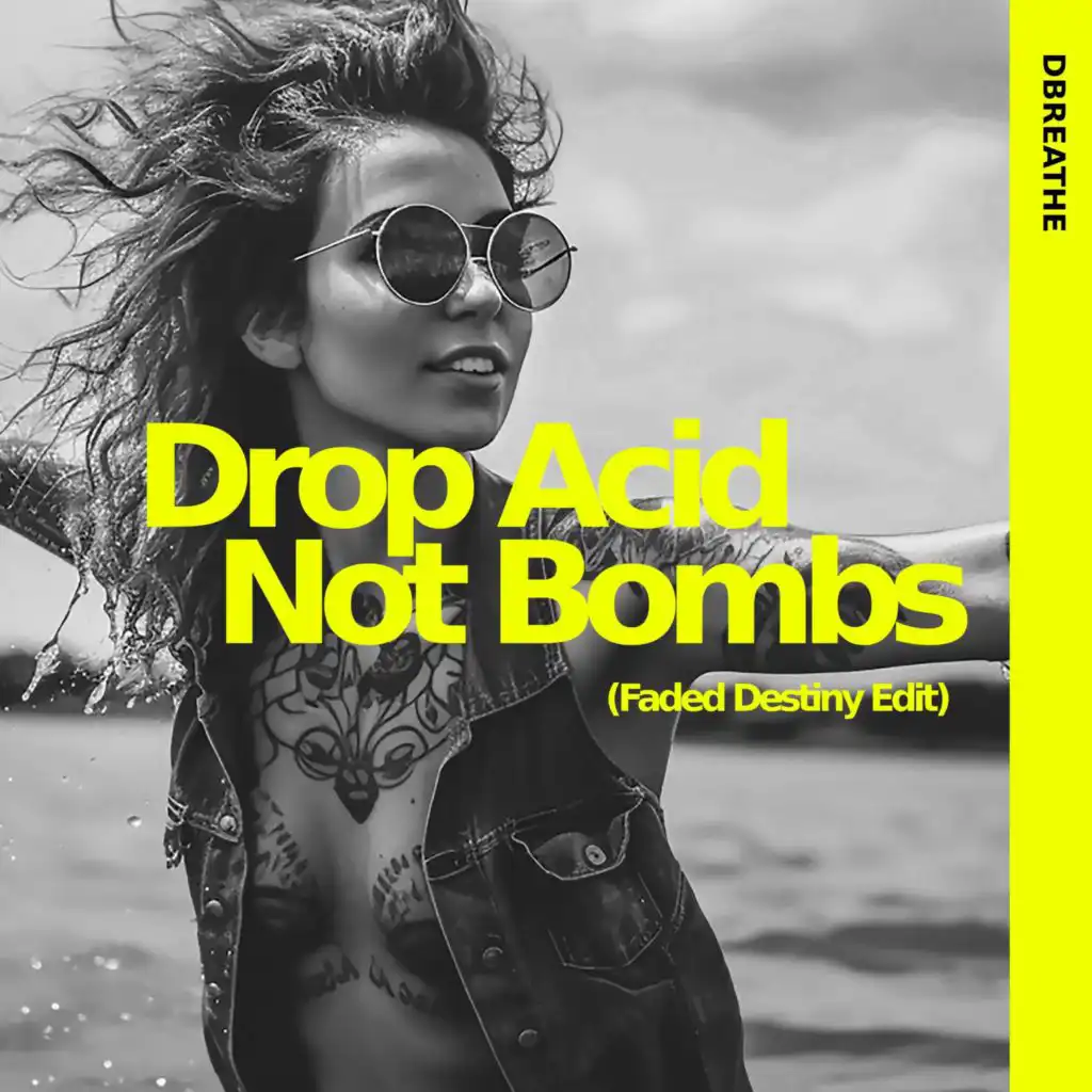 Drop Acid Not Bombs (XTC Mix)