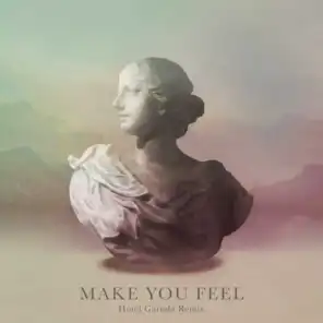 Make You Feel (Hotel Garuda Remix)