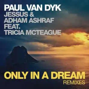 Only In A Dream (Remixes) [feat. Tricia McTeague]
